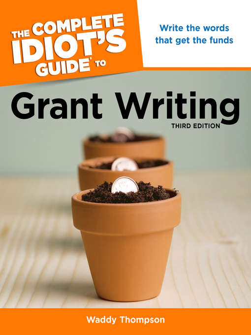 Title details for The Complete Idiot's Guide to Grant Writing by Waddy Thompson - Available